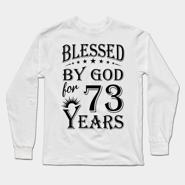 Blessed By God For 73 Years Long Sleeve T-Shirt by Lemonade Fruit